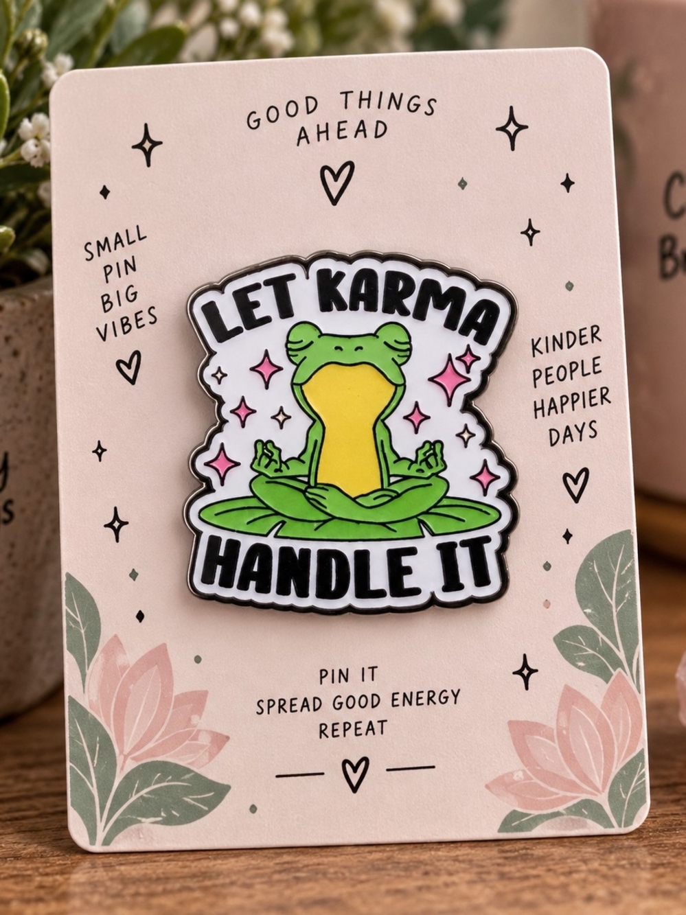 Let Karma Handle It Meditating Frog Acrylic Pin Cute Positive Vibes New
